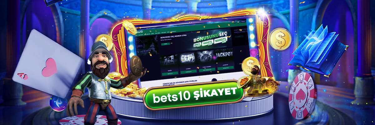 Bets10 Şikayet